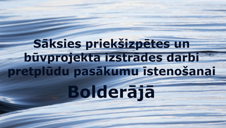 Pretplūdu pasākumu īstenošana Bolderājā