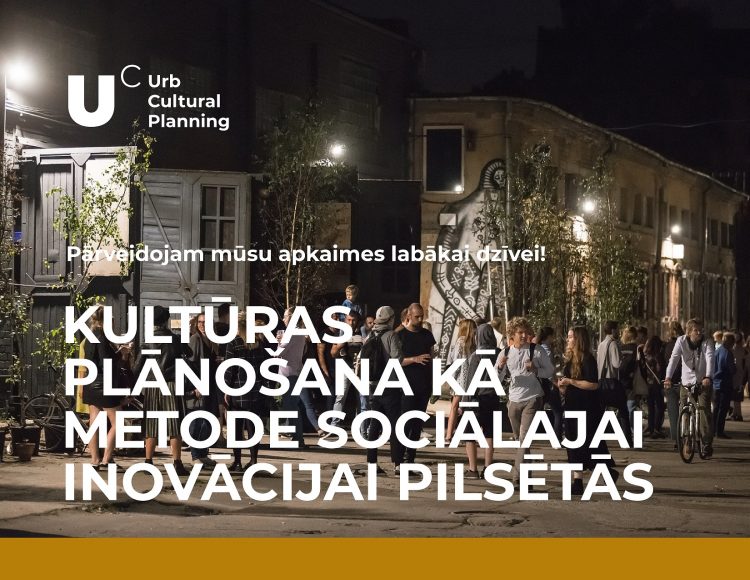 Kultūras plānošana kā metode sociālajai inovācijai pilsētās  – UrbCulturalPlanning