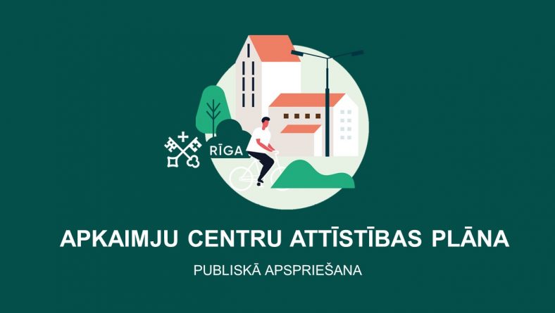 No 22. maija līdz 21. jūnijam publiskai apspriešanai nodos Apkaimju centru attīstības plāna 2024.-2028. gadam 1. redakciju.