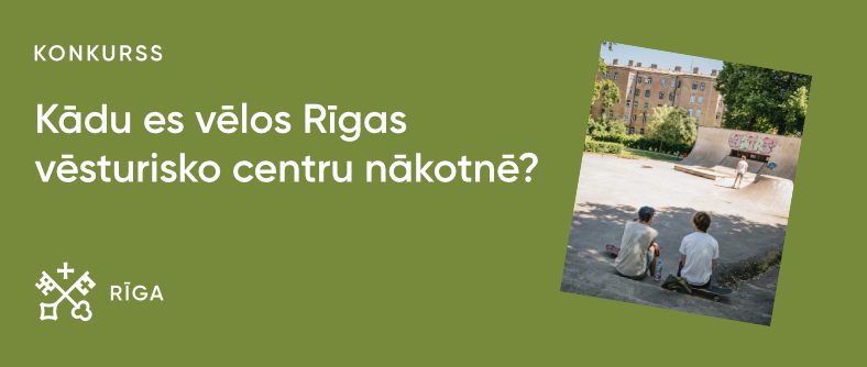 Konkurss bērniem un jauniešiem “Kādu es vēlos Rīgas vēsturisko centru nākotnē”