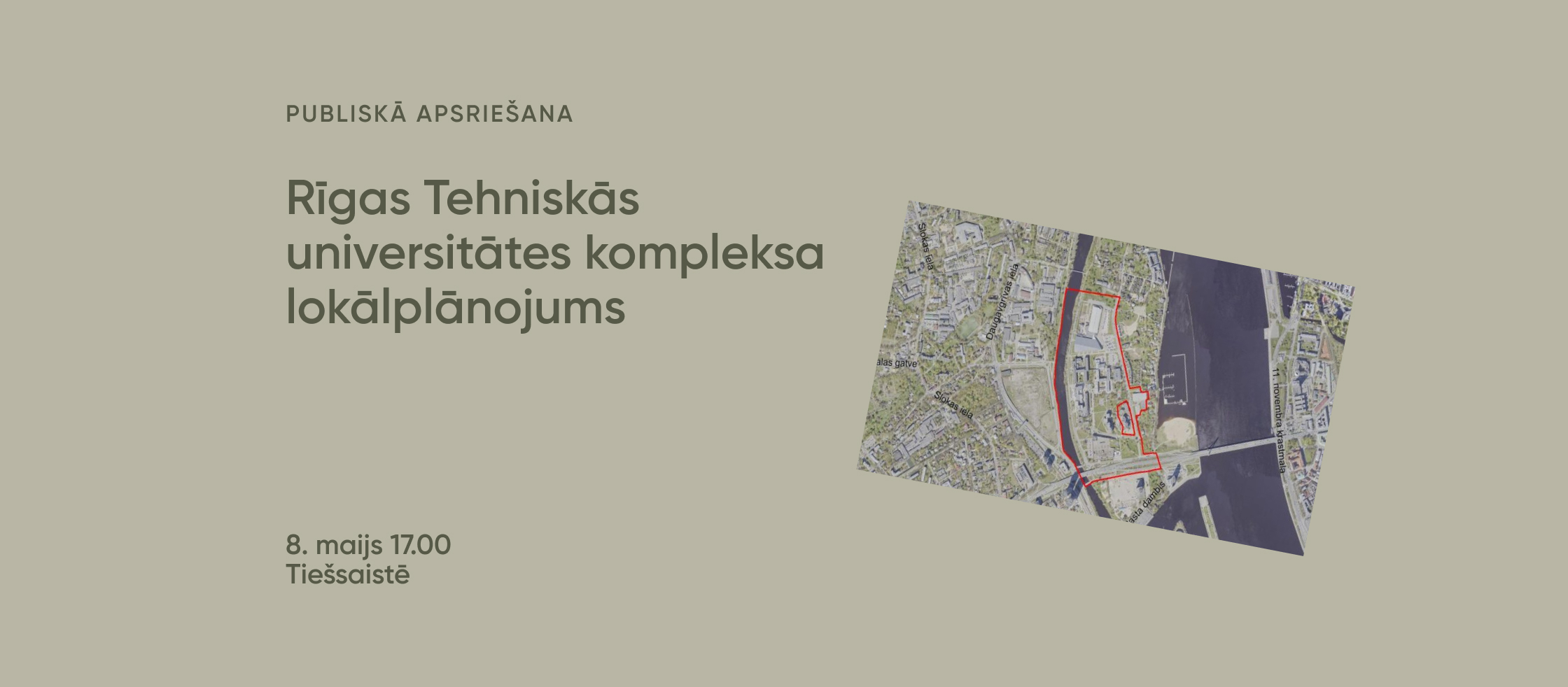 Publiskā apspriešana Rīgas Tehniskās universitātes kompleksa lokālplānojums 8. maijs 17.00 Tiešsaistē