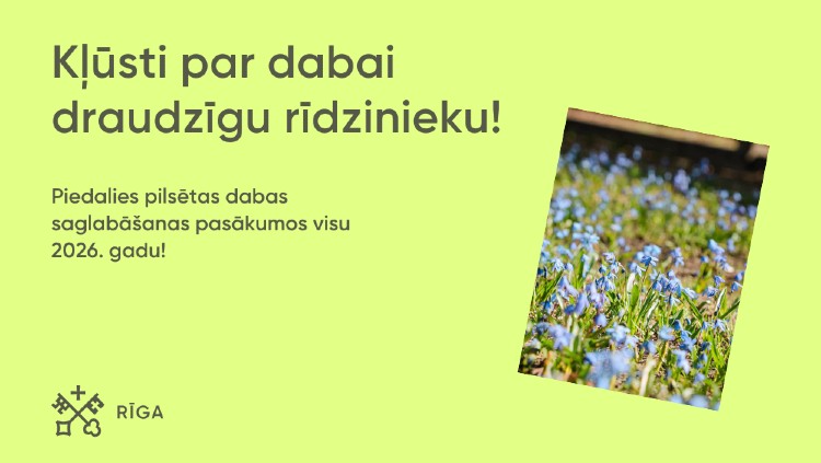Rīga aicina iedzīvotājus kļūt par “Dabai draudzīgiem rīdziniekiem”
