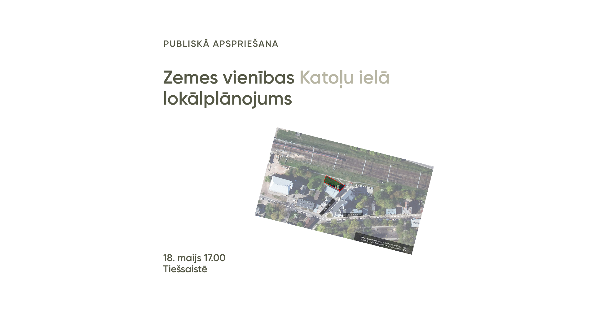 Publiskās apspriešanas sanāksme par lokālplānojumu Katoļu ielā bez numura