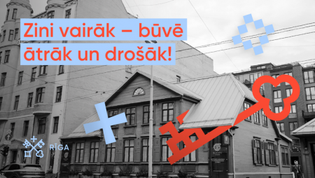 Zini vairāk – būvē ātrāk un drošāk! Pilnveidota informācija par būvniecību Rīgā