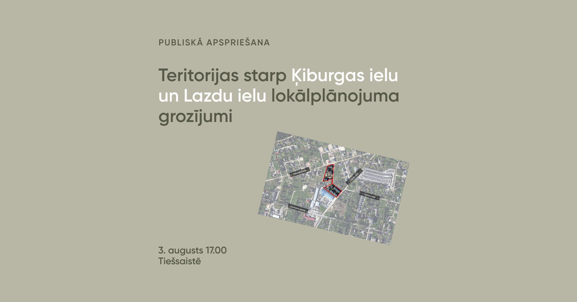 Publiskā apspriešana par teritorijas starp Ķiburgas ielu un Lazdu ielu lokālplānojuma grozījumiem